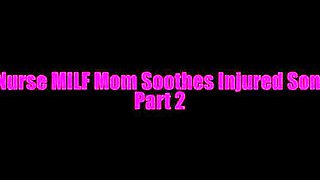 Nurse MILF Stepmom Melanie Hicks Fucks Her Injured Stepson - Creampie Taboo Series Parts 1-4
