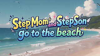 Step Mom and Step Son Go to the Beach! Uncensored Hentai Story