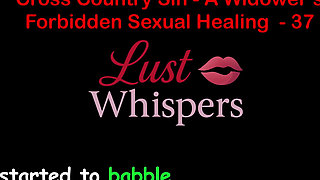 Cross Country Sin a Widower’s Forbidden Sexual Healing Part 37 - English Audio Sex Story